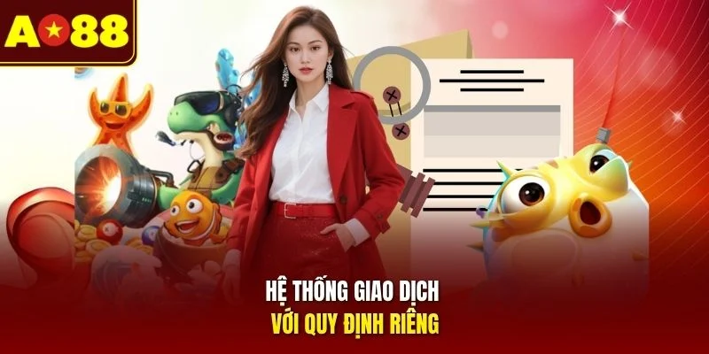 Hệ thống giao dịch với quy định riêng