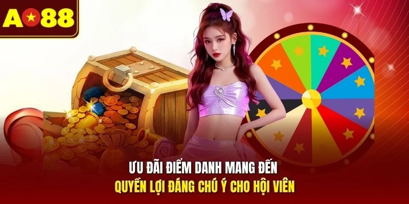 Ưu đãi điểm danh mang đến quyền lợi đáng chú ý cho hội viên
